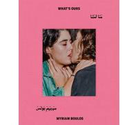 Myriam Boulos: What's Ours