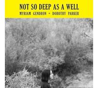 MYRIAM GENDRON - NOT SO DEEP AS A WELL [VINYL]