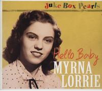 Myrna Lorrie Hello Baby - Juke Box Pearls (CD)
