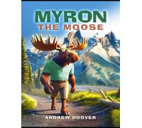 Myron The Moose: Adventure Begins: 1