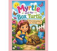 Myrtle and Her Box Turtle Coloring Book for Kids: Cute Animal Adventures with Myrtle, Her Pet Turtle, Rainy Day Fun, School Days, and Sweet Storybook Scenes