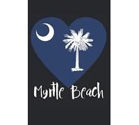 Myrtle Beach: A Cute Myrtle Beach, South Carolina Lined Notebook, Diary, Journal, or Writing Composition Book