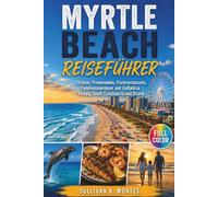 Myrtle Beach Reiseführer: Strände, Promenaden, Fischrestaurants, Familienabenteuer und Golfplätze entlang South Carolinas Grand Strand