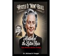 Myrtle D. “Mom” Beall- Mother of the Latter Rain: Signs, Wonders, Miracles, Healings,