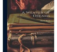 Myrtle Reed A Weaver of Dreams Hardcover Book Myrtle Reed Multicolor