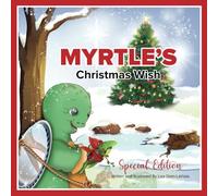 Myrtle's Christmas Wish: Special Edition (The Adventures of Myrtle the Turtle)