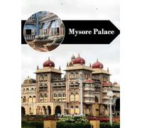 Mysore Palace: A Perfect Coffee Table Picture Book - Travel and Tourism Lovers