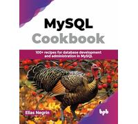 MySQL Cookbook: 100+ recipes for database development and administration in MySQL (English Edition)