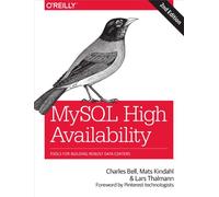 MySQL High Availability: Tools for Building Robust Data Centers