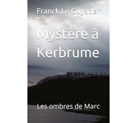 Mystère à Kerbrume: Les ombres de Marc