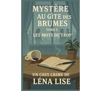 Mystère au gîte des Brumes - Tome 5 : Les mots de trop: Un polar feutré autour d’un auteur assassiné et d’un manuscrit trop réel