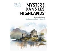 Mystère dans les Highlands: La Bande des Trois, tome 2