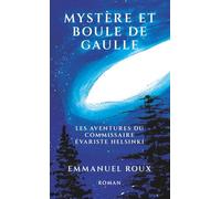 Mystère et boule de Gaulle (Les Aventures du Commissaire Évariste Helsinki)