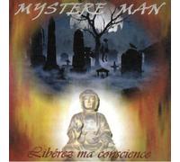 MYSTERE MAN - Liberez Ma Conscience