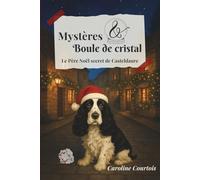 Mystères et boule de cristal 5, Le Père Noël secret de Casteldaure: Un cosy mystery de noël, retrouvez le club des cinq de Casteldaure dans une ... voulait au Père Noël secret de Casteldaure ?