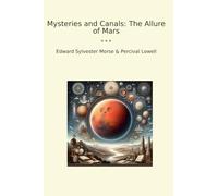 Mysteries and Canals: The Allure of Mars (Classic Books)