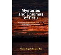 MYSTERIES AND ENIGMAS OF PERÚ: Goblins, mermaids, ghosts, UFOs and other unexplained phenomena: 1 (Mysteries of Per)