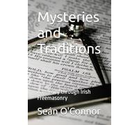 Mysteries and Traditions: A Journey through Irish Freemasonry