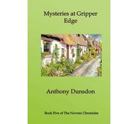 MYSTERIES AT GRIPPER EDGE: Book Five of The Novum Chronicles