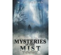 Mysteries in the Mist: Mist, Fog, and Clouds in the Paranormal