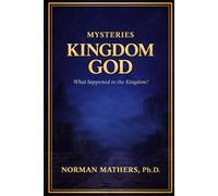 MYSTERIES KINGDOM GOD: What happened to the Kingdom God?