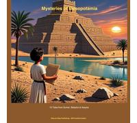 Mysteries of Mesopotamia: 15 Tales from Sumer, Babylon, and Assyria for Children - A Bilingual Arabic-English Storybook: 6 (Step by Step Knowledge Series)