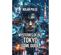Mysteries of Old Tokyo Game Guide: Advanced Interrogation Tactics, Achievement Hunting, and Speedrun Strategies
