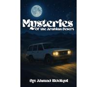Mysteries of The Arabian Desert: By Ahmad Siddiqui: 1