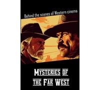 Mysteries of the Far West: Behind the scenes of Western cinema