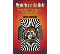 Mysteries of the Gods: Ancient Aliens Throughout Mankind's History