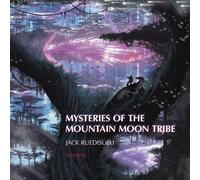 Mysteries of the Mountain Moon Tribe