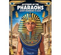 Mysteries of the Pharaohs: Ancient Headdresses to Color: Volume ONE