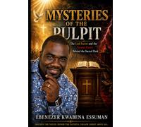 Mysteries Of The Pulpit: The God Factor, The Satanic Factor Behind the Sacred Desk