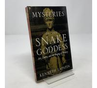 Mysteries of the Snake Goddess: Art, Desire, and the Forging of History