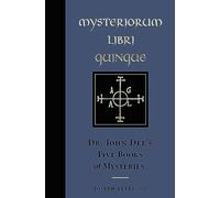 Mysteriorium Libri Quinque: Dr. John Dee's Five Books of Mysteries (Ankh Editions) (Weiser Enochian Library)