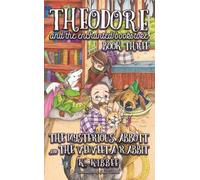 Mysterious Abbot & The Velveeta Rabbit: Theodore and the Enchanted Bookstore (book three): Corgi Adventures: 3