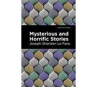 Mysterious and Horrific Stories (Mint Editions (Horrific, Paranormal, Supernatural and Gothic Tales))
