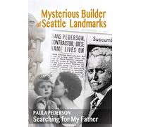 Mysterious Builder of Seattle Landmarks: Searching for My Father