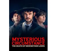 Mysterious Circumstance, The Death of Meriwether Lewis