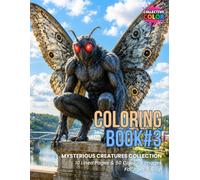 Mysterious Creatures Book #3: 50 Coloring Images / 10 Lined Pages / Ages 6 and Up / Varying Styles and Difficulty Levels / Part of the Mysterious Creatures Collection