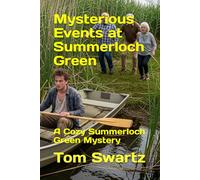Mysterious Events at Summerloch Green: A Cozy Summerloch Green Mystery
