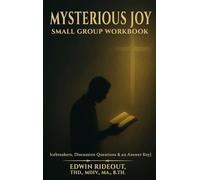 MYSTERIOUS JOY: Small Group Workbook