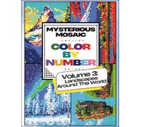 Mysterious Mosaic, Color by Number, Volume 3: Landscapes Around the World: Coloring Book for Teens and Adults, Explore the World Through Pixel Art