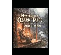 Mysterious Ozark Tales as told by Auntie Ida Mae