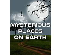 Mysterious Places on Earth