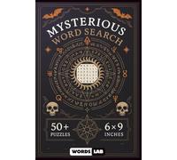 Mysterious Word Search: Intriguing Puzzle Adventures for Curious Minds - Uncover Clues, Solve Enigmas, and Explore the Unknown with Every Puzzle
