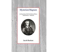 Mysterium Magnum: An Exposition of the First Book of Moses called Genesis (Volume II): 2