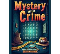 Mystery And Crime Word Search Puzzles: Your Ultimate Collection of Medium-Difficulty Word Searches Designed for Aspiring Detectives and Puzzle Lovers!