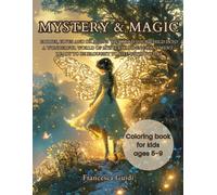 MYSTERY AND MAGIC: Fairies, elves, and dragons will lead your child into a wonderful world of mystery and enchantment-ready to be brought to life with colors
