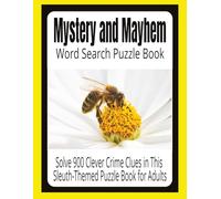 Mystery and Mayhem Word Search Puzzle Book: Solve 900 Clever Crime Clues in this Sleuth-Themed Puzzle Book for Adults . . . 60 Puzzles, Easy Read ... Family, Friends and the Sleuth in your Life